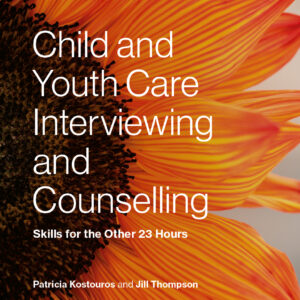 Child and Youth Care Interviewing and Counselling