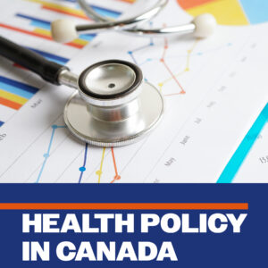 Health Policy in Canada, Third Edition